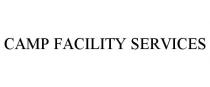 CAMP FACILITY SERVICES