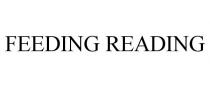 FEEDING READING