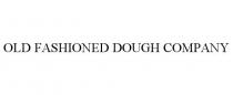 OLD FASHIONED DOUGH COMPANY