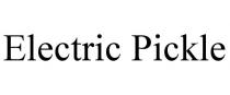 ELECTRIC PICKLE