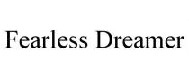 FEARLESS DREAMER