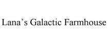 LANA'S GALACTIC FARMHOUSE