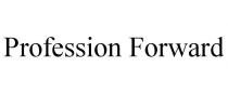 PROFESSION FORWARD