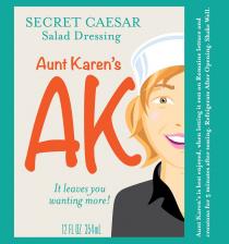 SECRET CAESAR SALAD DRESSING AUNT KAREN'S AK IT LEAVES YOU WANTING MORE! 12 FL OZ 354 ML AUNT KAREN'S IS BEST ENJOYED, WHEN LETTING IT REST ON ROMAINE LETTUCE AND CROUTONS FOR FIVE MINUTES AFTER TOSSING. REFRIGERATE AFTER OPENING. SHAKE WELL.