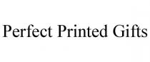 PERFECT PRINTED GIFTS
