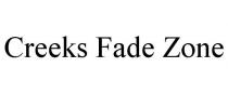 CREEKS FADE ZONE