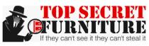 TOP SECRET FURNITURE IF THEY CANT SEE IT THEY CANT STEAL IT