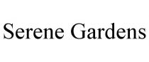 SERENE GARDENS