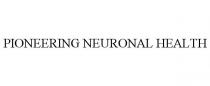 PIONEERING NEURONAL HEALTH