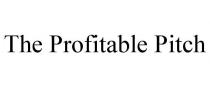 THE PROFITABLE PITCH