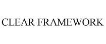 CLEAR FRAMEWORK