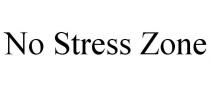 NO STRESS ZONE