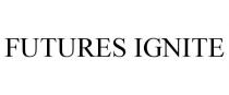 FUTURES IGNITE