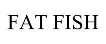 FAT FISH