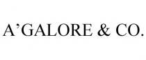 A'GALORE & CO.