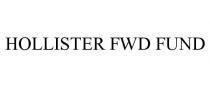 HOLLISTER FWD FUND