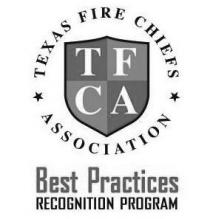 TEXAS FIRE CHIEFS TFCA ASSOCIATION BEST PRACTICES RECOGNITION PROGRAM