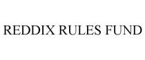 REDDIX RULES FUND