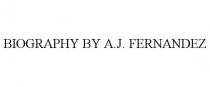 BIOGRAPHY BY A.J. FERNANDEZ