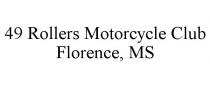49 ROLLERS MOTORCYCLE CLUB FLORENCE, MS