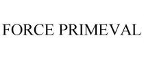 FORCE PRIMEVAL