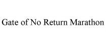 GATE OF NO RETURN MARATHON