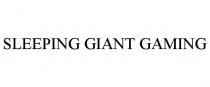 SLEEPING GIANT GAMING