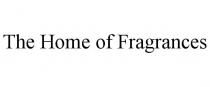 THE HOME OF FRAGRANCES