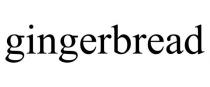 GINGERBREAD