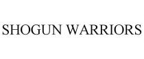 SHOGUN WARRIORS