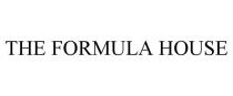 THE FORMULA HOUSE