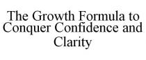 THE GROWTH FORMULA TO CONQUER CONFIDENCE AND CLARITY
