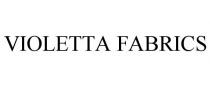 VIOLETTA FABRICS
