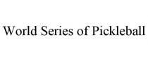 WORLD SERIES OF PICKLEBALL