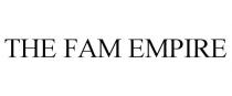 THE FAM EMPIRE
