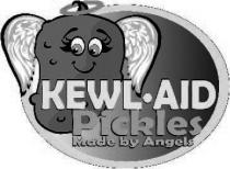KEWL AID PICKLES MADE BY ANGELS