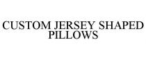 CUSTOM JERSEY SHAPED PILLOWS