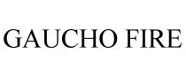 GAUCHO FIRE