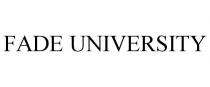 FADE UNIVERSITY