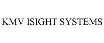 KMV ISIGHT SYSTEMS