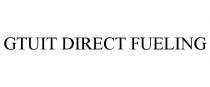 GTUIT DIRECT FUELING