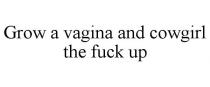 GROW A VAGINA AND COWGIRL THE FUCK UP
