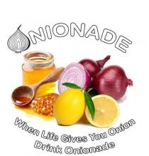 ONIONADE WHEN LIFE GIVES YOU ONION DRINK ONIONADE