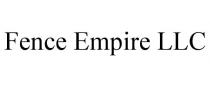 FENCE EMPIRE LLC