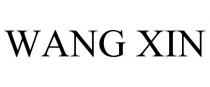 WANG XIN
