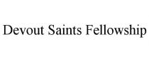 DEVOUT SAINTS FELLOWSHIP