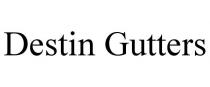 DESTIN GUTTERS