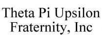 THETA PI UPSILON FRATERNITY, INC