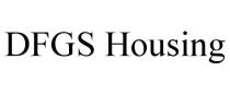 DFGS HOUSING