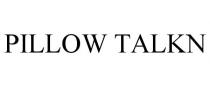 PILLOW TALKN
